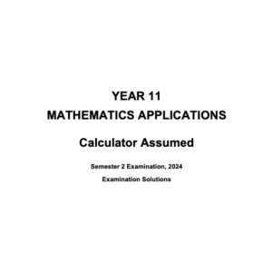 Microsoft Word - 2024 AEMAA - Sem 2 Exam (Calculator Assumed) Solutions - FINAL v1.docx